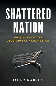 Buy Shattered Nation: Inequality and the Geography of A Failing State