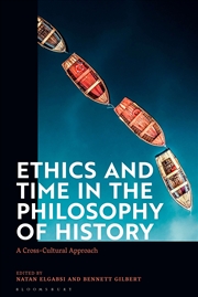 Buy Ethics and Time in the Philosophy of History: A Cross-Cultural Approach