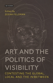 Buy Art and the Politics of Visibility: Contesting the Global, Local and the In-Between