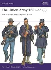 Buy The Union Army 1861–65 (2): Eastern and New England States (Men-at-Arms, 555)