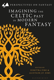 Buy Imagining the Celtic Past in Modern Fantasy (Perspectives on Fantasy)