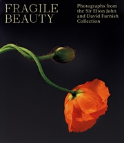 Buy Fragile Beauty: The Elton John and David Furnish Photography Collection