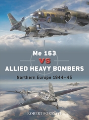 Buy Me 163 vs Allied Heavy Bombers: Northern Europe 1944–45 (Duel, 135)