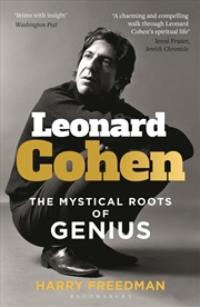 Buy Leonard Cohen: The Mystical Roots of Genius