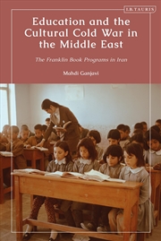 Buy Education and the Cultural Cold War in the Middle East: The Franklin Book Programs in Iran