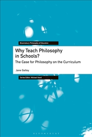 Buy Why Teach Philosophy in Schools?: The Case for Philosophy on the Curriculum