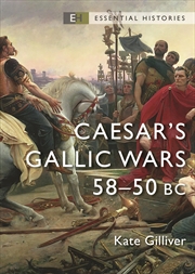 Buy Caesar's Gallic Wars: 58–50 BC (Essential Histories)