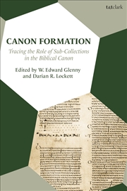 Buy Canon Formation: Tracing the Role of Sub-Collections in the Biblical Canon