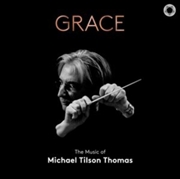 Buy Grace - The Music Of Michael Tilson Thomas