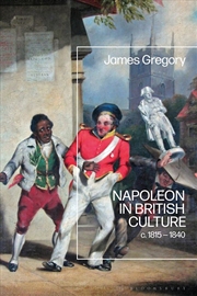 Buy Napoleon in British Culture: c.1815 - 1840