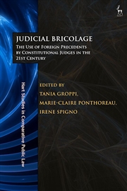 Buy Judicial Bricolage: The Use of Foreign Precedents by Constitutional Judges in the 21st Century