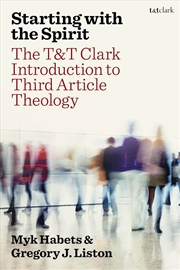 Buy Starting with the Spirit: The T&T Clark Introduction to Third Article Theology