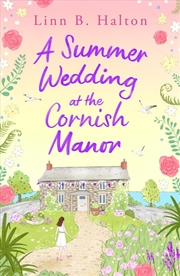 Buy A Summer Wedding at the Cornish Manor: The BRAND-NEW heart-warming, feel-good romantic read for 2024