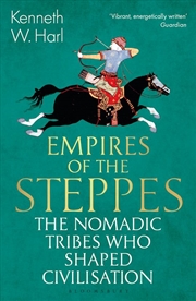 Buy Empires of the Steppes: The Nomadic Tribes Who Shaped Civilisation