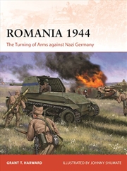 Buy Romania 1944: The Turning of Arms against Nazi Germany