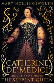 Buy Catherine de' Medici: The Life and Times of the Serpent Queen