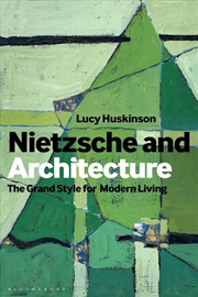 Buy Nietzsche and Architecture: The Grand Style for Modern Living