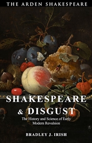 Buy Shakespeare and Disgust: The History and Science of Early Modern Revulsion