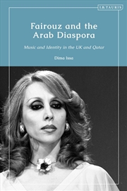 Buy Fairouz and the Arab Diaspora: Music and Identity in the UK and Qatar