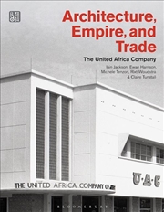 Buy Architecture, Empire, and Trade: The United Africa Company