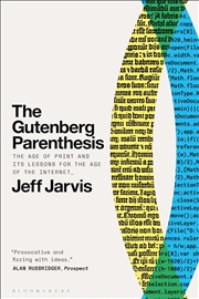 Buy The Gutenberg Parenthesis: The Age of Print and Its Lessons for the Ageof the Internet