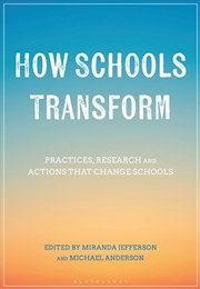 Buy How Schools Transform: Practices, Research and Actions that Change Schools