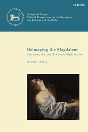 Buy Reimaging the Magdalene: Feminism, Art, and the Counter-Reformation