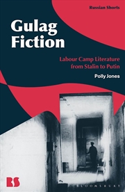 Buy Gulag Fiction: Labour Camp Literature from Stalin to Putin