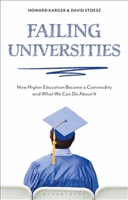 Buy Failing Universities: How Higher Education Became a Commodity and What We Can Do About It