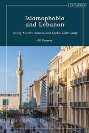 Buy Islamophobia and Lebanon: Visibly Muslim Women and Global Coloniality