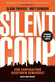 Buy Silent Coup: How Corporations Overthrew Democracy