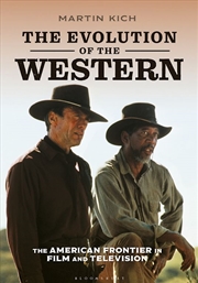 Buy The Evolution of the Western: The American Frontier in Film and Television