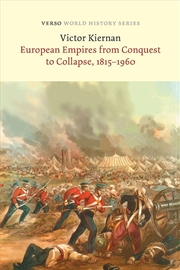 Buy European Empires from Conquest to Collapse, 1815-1960