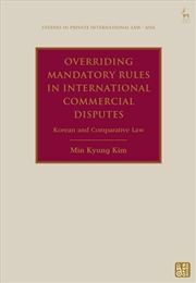 Buy Overriding Mandatory Rules in International Commercial Disputes: Koreanand Comparative Law