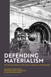 Buy Defending Materialism: The Uneasy History of the Atom in Science and Philosophy