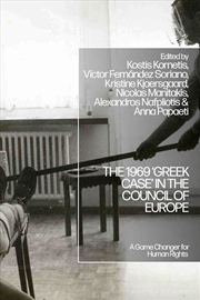 Buy The 1969 'Greek Case' in the Council of Europe: A Game Changer for Human Rights