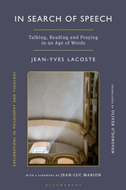 Buy In Search of Speech: Talking, Reading and Praying in an Age of Words