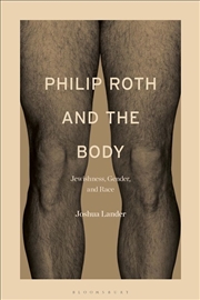 Buy Philip Roth and the Body: Jewishness, Gender, and Race