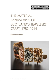 Buy The Material Landscapes of Scotland's Jewellery Craft, 1780-1914