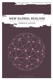 Buy New Global Realism: Thinking Totality in the Contemporary Novel