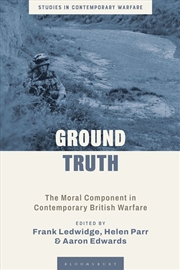 Buy Ground Truth: The Moral Component in Contemporary British Warfare