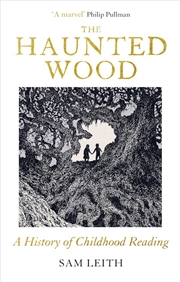 Buy The Haunted Wood: A History of Childhood Reading