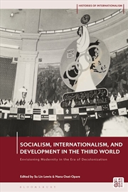 Buy Socialism, Internationalism, and Development in the Third World: Envisioning Modernity in the Era of