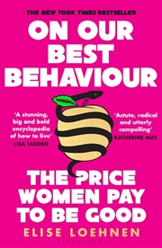 Buy On Our Best Behaviour: The Price Women Pay to Be Good