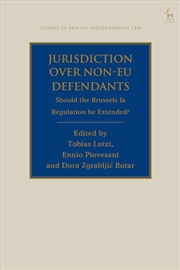 Buy Jurisdiction Over Non-EU Defendants: Should the Brussels Ia Regulation be Extended?