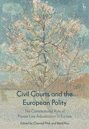 Buy Civil Courts and the European Polity: The Constitutional Role of Private Law Adjudication in Europe