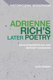 Buy Adrienne Rich's Later Poetry: Raya Dunayevskaya and Marxist-Humanism