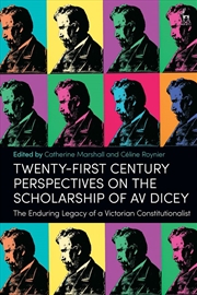 Buy Twenty-First Century Perspectives on the Scholarship of AV Dicey: The Enduring Legacy of a Victorian