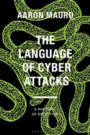 Buy The Language of Cyber Attacks: A Rhetoric of Deception