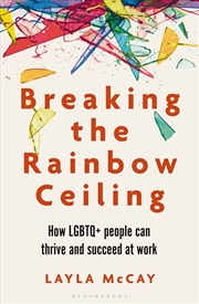 Buy Breaking the Rainbow Ceiling: How LGBTQ+ people can thrive and succeed at work